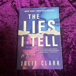 The lies I tell by Julie Clark